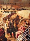 Bilder aus der deutschen Vergangenheit. E-book. Formato EPUB ebook