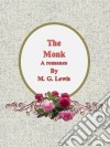 The monk: a romance. E-book. Formato EPUB ebook di M. G. Lewis