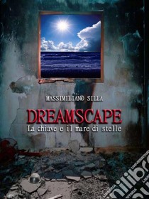 Dreamscape Vol. 1. E-book. Formato Mobipocket ebook di Massimiliano Silla
