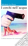 I cerchi nell'acqua. E-book. Formato EPUB ebook di Michele Lo Foco
