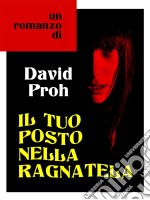 Il tuo posto nella ragnatela. E-book. Formato EPUB ebook