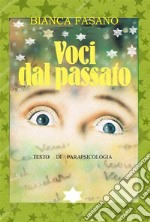 Voci dal passatoTesto di parapsicologia. E-book. Formato Mobipocket