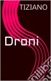 Droni. E-book. Formato Mobipocket ebook