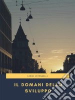 Il domani dello sviluppo. E-book. Formato Mobipocket