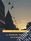 Il domani dello sviluppo. E-book. Formato EPUB ebook di Fabio Luffarelli