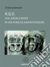 N.Q.D. Vita, amore e morte in una pubblica amministrazione. E-book. Formato EPUB ebook di Cristina Antonini