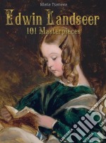 Edwin Landseer: 101 masterpiece. E-book. Formato EPUB ebook