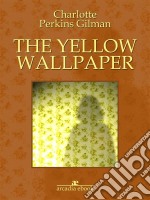 The yellow wallpaper. E-book. Formato EPUB ebook