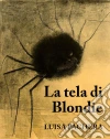 La tela di Blondie. E-book. Formato EPUB ebook di Luisa Pachera