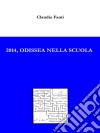 2014, odissea nella scuola. E-book. Formato EPUB ebook di Claudia Fanti