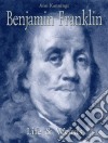 Benjamin Franklin: life & words. E-book. Formato EPUB ebook