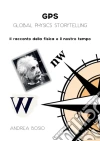 GPS - Global Physics Storytelling. E-book. Formato Mobipocket ebook di Andrea Bosio