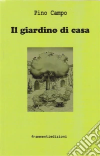 Il giardino di casa. E-book. Formato EPUB ebook
