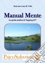 Manual Mente,  Guida pratica di Tapping EFT. E-book. Formato EPUB