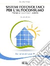 Sistemi fotovoltaici per l'autoconsumo. E-book. Formato Mobipocket ebook di Antonio Vincenti