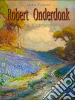 Robert Onderdonk: 109 Masterpieces . E-book. Formato Mobipocket ebook