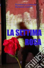 La settima rosa. E-book. Formato Mobipocket