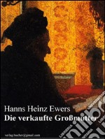 Die verkaufte Großmutter. E-book. Formato EPUB ebook