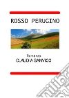 Rosso Perugino. E-book. Formato Mobipocket ebook di Sanvico Claudia