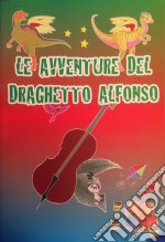 Le avventure del Draghetto Alfonso. E-book. Formato EPUB ebook