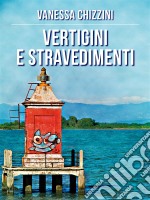 Vertigini e stravedimenti. E-book. Formato Mobipocket ebook