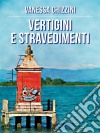 Vertigini e stravedimenti. E-book. Formato Mobipocket ebook di Vanessa Chizzini