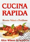 Cucina Rapida  (Tradotto)Ricette Veloci e Prelibate. E-book. Formato EPUB ebook