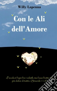 Con le Ali dell'Amore. E-book. Formato Mobipocket ebook
