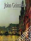John Grimshaw: 110 masterpieces. E-book. Formato EPUB ebook