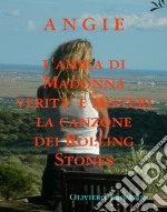 Angie amica di Madonna verita' e misteri sulla canzone dei Rolling Stones. E-book. Formato EPUB ebook