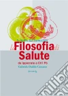 La filosofia della salute. E-book. Formato PDF ebook di Farmalibri