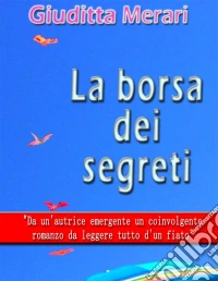 La borsa dei segreti. E-book. Formato Mobipocket ebook