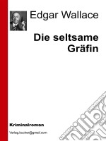 Die seltsame gräfin. E-book. Formato EPUB ebook