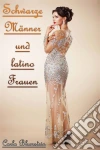 Schwarze Männer und latino Frauen. E-book. Formato EPUB ebook di Carla Blumstein