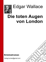 Die toten augen von London. E-book. Formato EPUB ebook