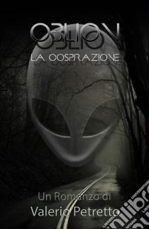 OblionLa cospirazione. E-book. Formato EPUB ebook di Valerio Petretto