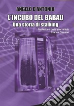 L'incubo del babau - Una storia di stalking. E-book. Formato Mobipocket ebook