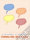 Farina del mio sacco. E-book. Formato EPUB ebook di Giovanna Giordano