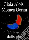 L'albero della vita. E-book. Formato Mobipocket ebook di Gioia Aloisi