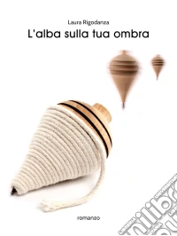 L'alba sulla tua ombra. E-book. Formato EPUB ebook