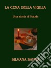 LA CENA DELLA VIGILIA - Una storia di Natale. E-book. Formato EPUB ebook