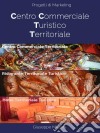 Centro commerciale turistico territoriale. E-book. Formato EPUB ebook di Giuseppe Missimi