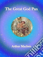 The great god Pan. E-book. Formato EPUB ebook