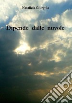 Dipende dalle nuvole. E-book. Formato EPUB