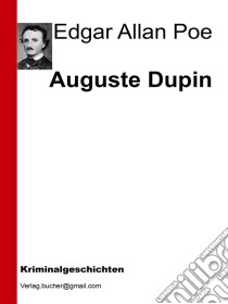 Auguste Dupin. E-book. Formato EPUB ebook di Edgar Allan Poe