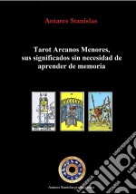 Tarot Arcanos Menores, sus significados sin necesidad de aprender de memoria. E-book. Formato EPUB ebook