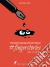 365 #fingerstories per un anno. E-book. Formato EPUB ebook di Daniele Savi