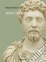 Sedici anni di Marco. E-book. Formato Mobipocket ebook