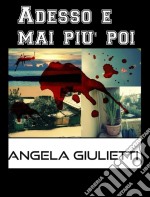 Adesso e mai più poi. E-book. Formato EPUB ebook