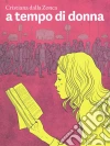 A tempo di donna. E-book. Formato EPUB ebook di Cristiana Dalla Zonca